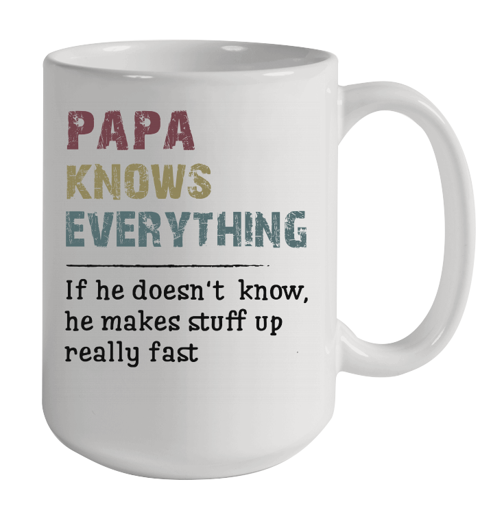 Papa Knows Everything Funny Fathers Day Gift for Grandpa