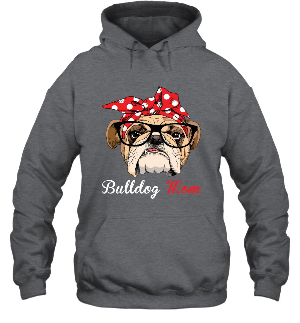 Funny Bulldog Mom Hoodie Mother's day gift for Dog Lover Owner