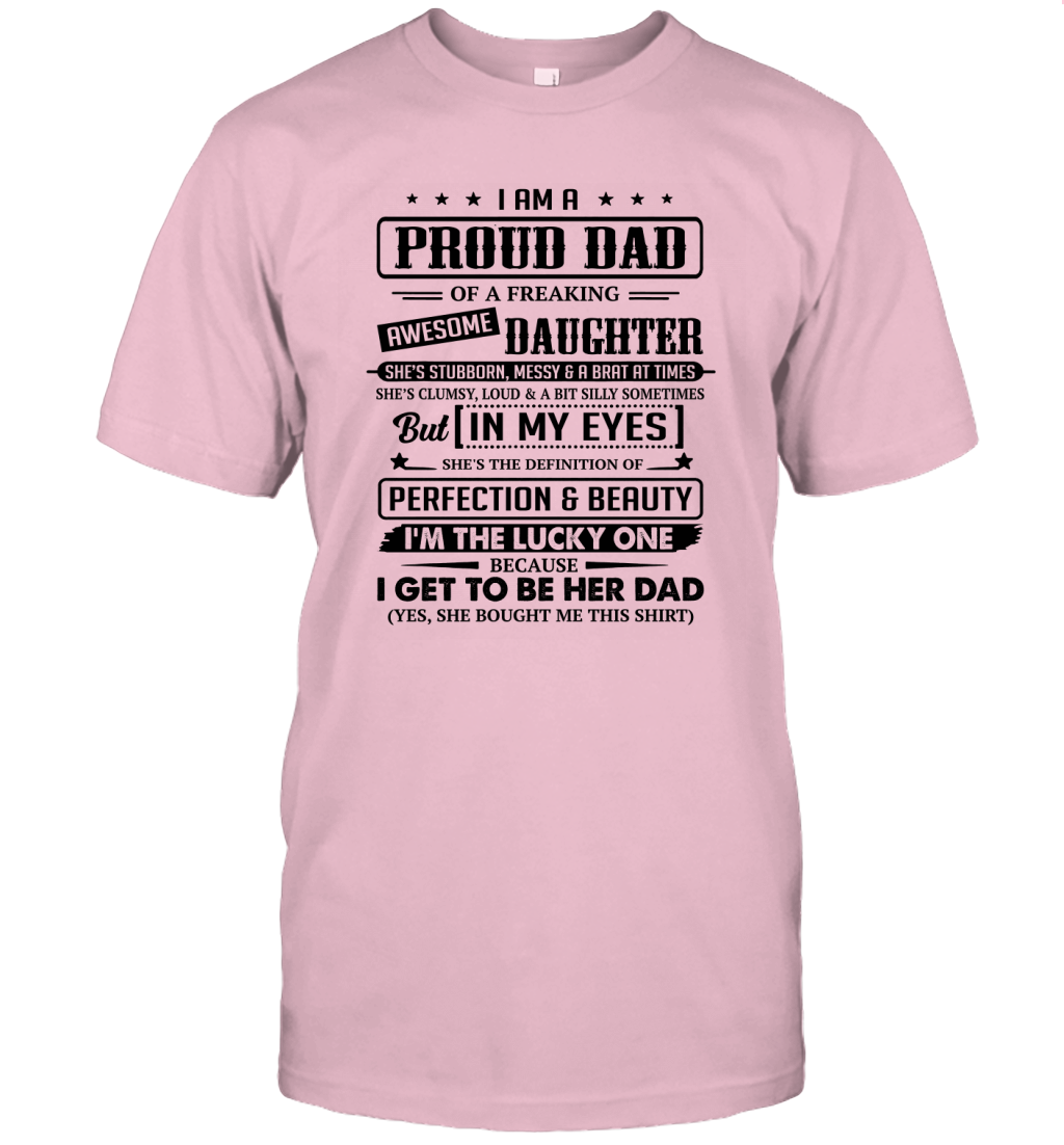 I Am A Proud Dad Of A Freaking Awesome Daughter Unisex T-Shirt