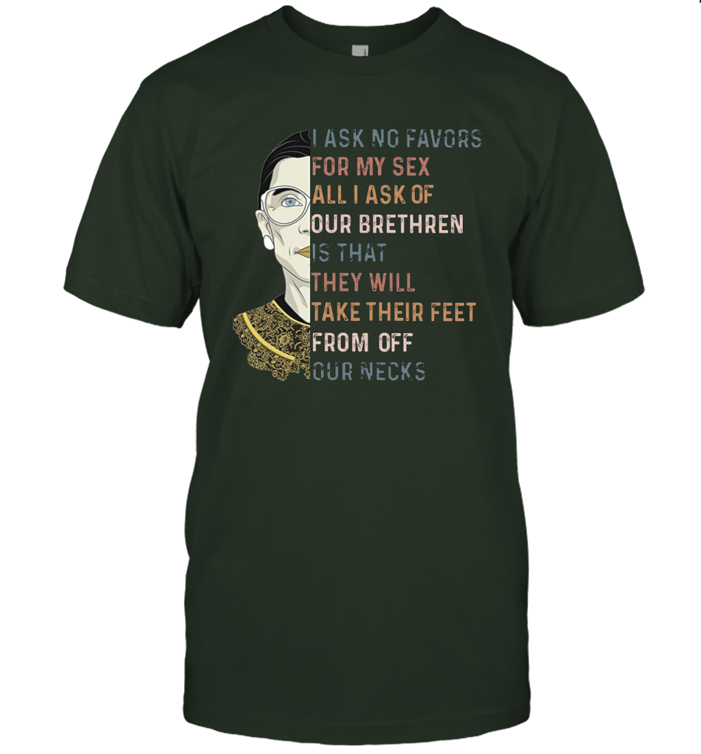 RBG Quote I Ask No Favor For My Sex Feminist T Shirt