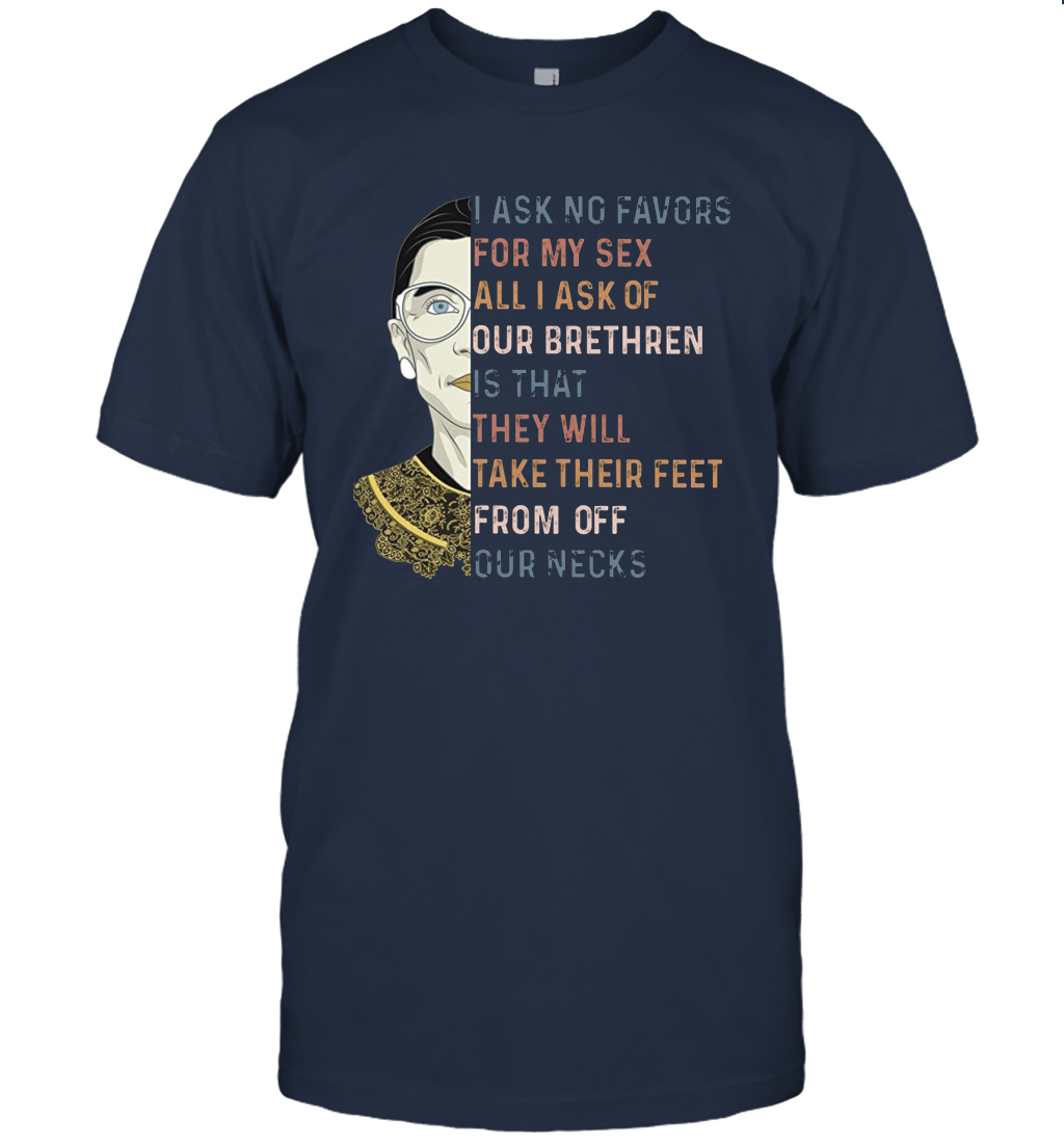 RBG Quote I Ask No Favor For My Sex Feminist T Shirt