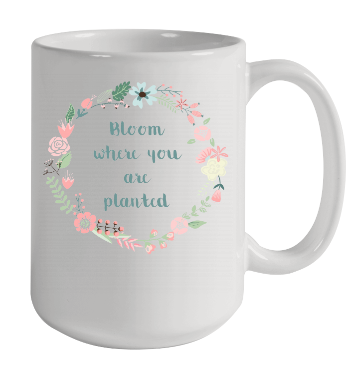 Bloom Where You Are Planted Botanican Flower Coffee Mug
