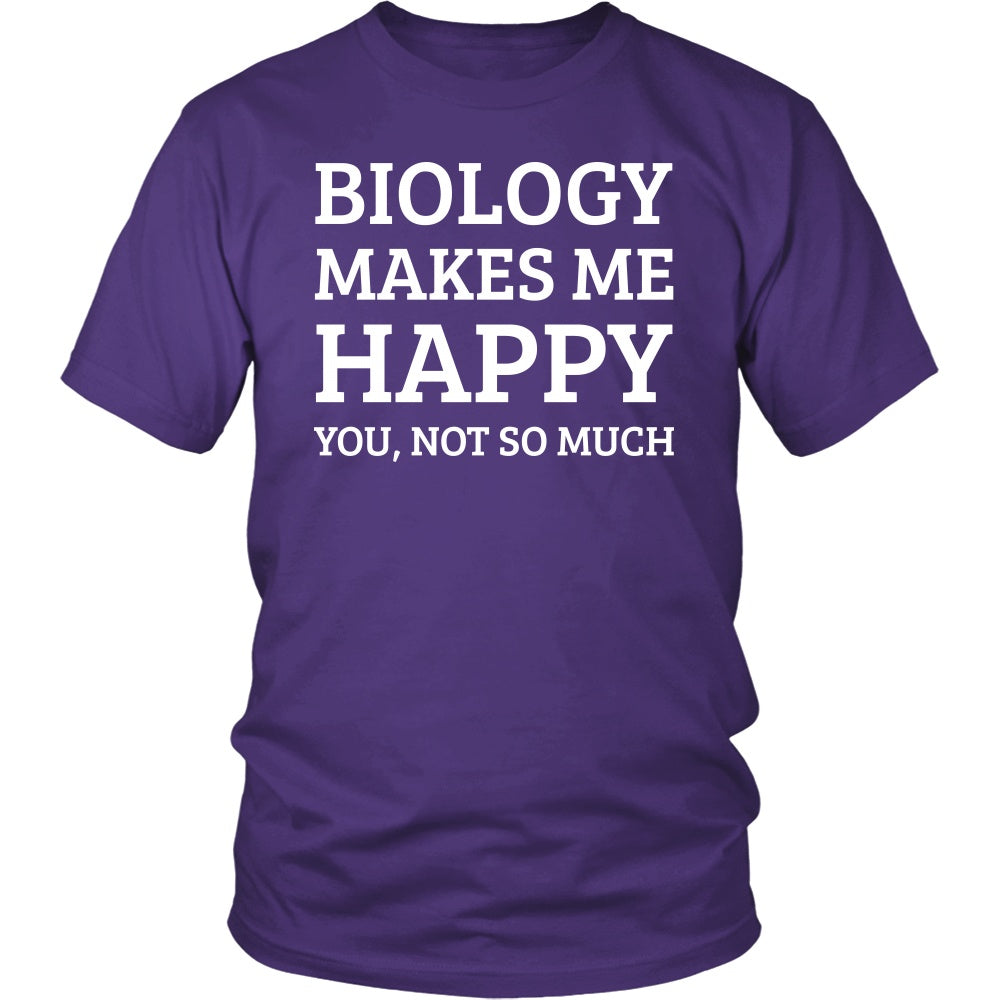 T-shirt - Funny Biology Jokes T Shirts Gifts-Biology Makes Me Happy You Not So Much