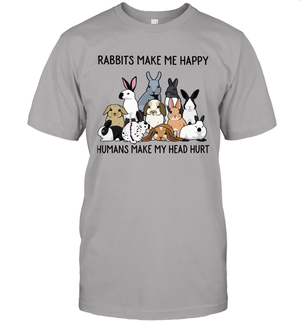 Rabbits Make Me Happy Humans Make My Head Hurt T-shirt Gift