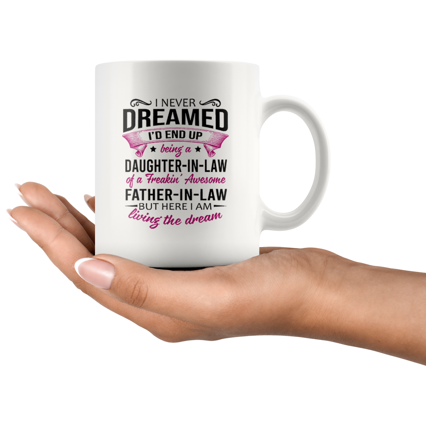 I never dream daughter in law mug ca17 teelaunch