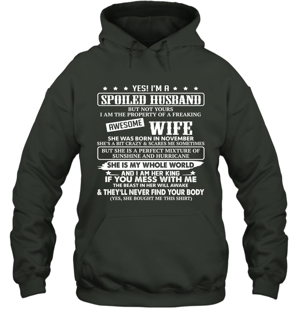 Yes I'm A Spoiled Husband of A Freaking Awesome Wife She was Born in November Hoodie T-Shirt
