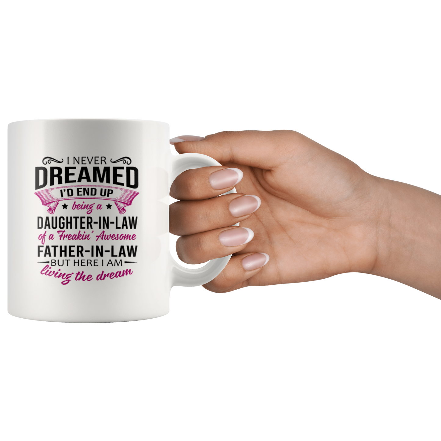 I never dream daughter in law mug ca17 teelaunch