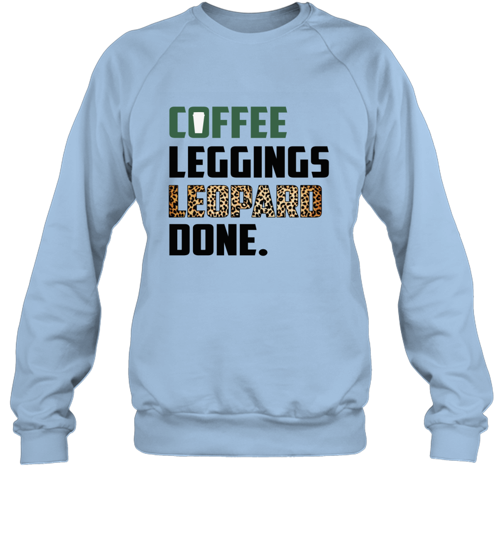 Coffee Leggings Leopard Done Mom Sayings Animal Print Sweatshirt
