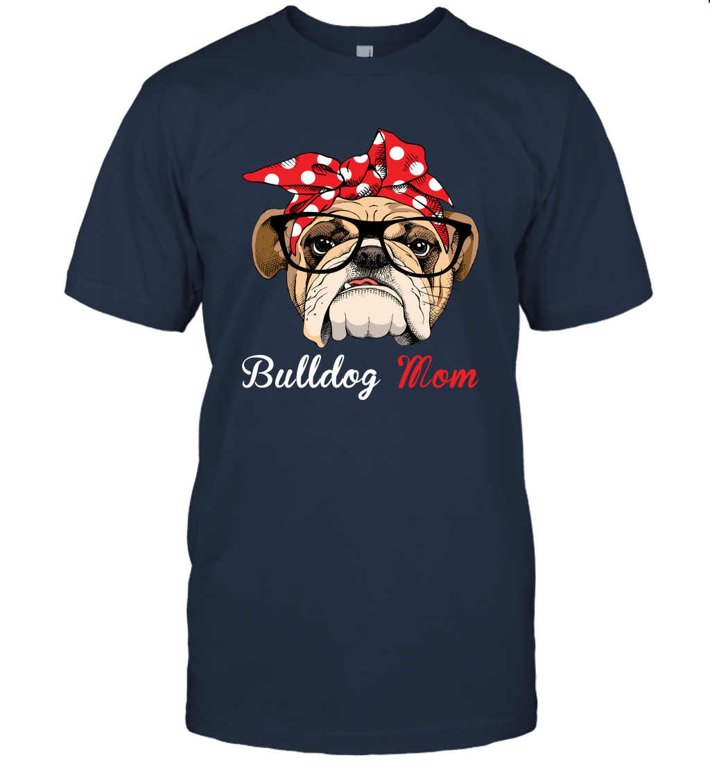 Funny Bulldog Mom Unisex Shirt Mother's day gift English Bulldog Lover Owner