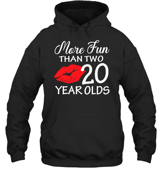 More Fun Than Two 20 Years Old Funny Birthday Lips unisex hoodie gift men women