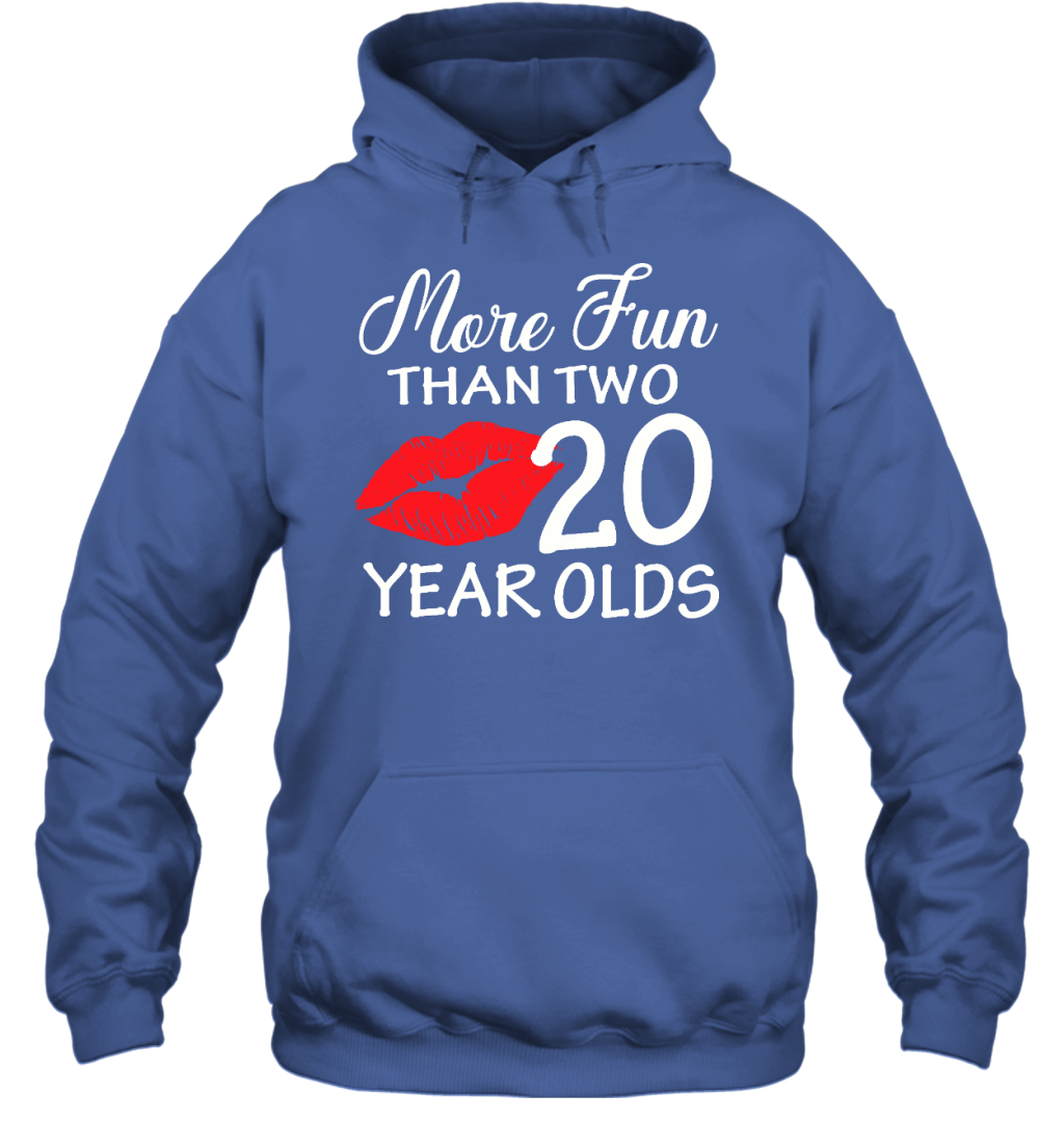 More Fun Than Two 20 Years Old Funny Birthday Lips unisex hoodie gift men women