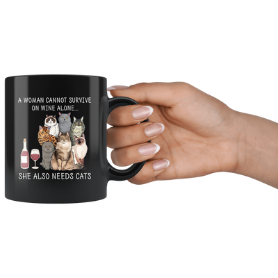 Woman Cannot Survive on Wine Alone She Also Needs Cats Mug