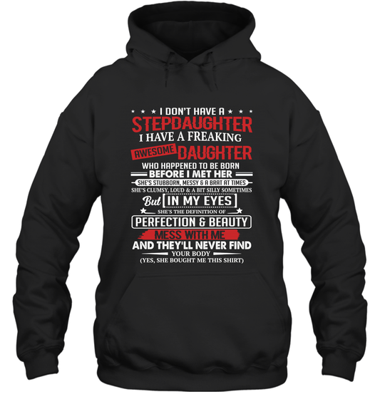 I Dont Have A Step Daughter I Have Awesome Daughter Cool Dad Hoodie T-Shirt Gift