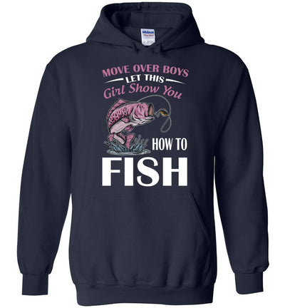 Move Over Boys Let This Girl Show You How to Fish Fishing hoodie
