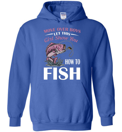 Move Over Boys Let This Girl Show You How to Fish Fishing hoodie