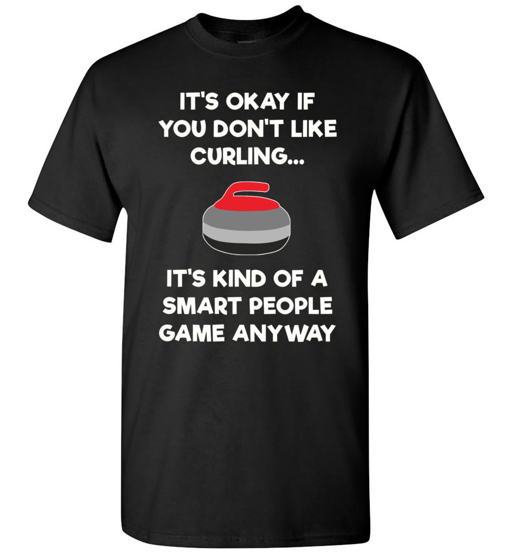 2023 It's Ok If You Don't Like Curling Funny Sarcastic Sarcasm Unisex Shirt Gift Women Men