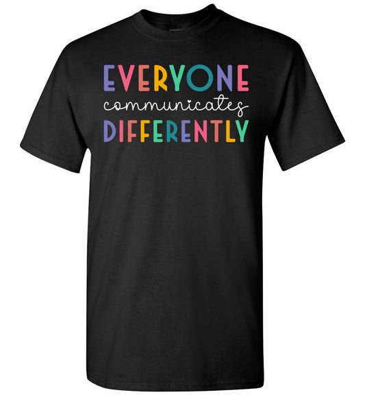 Autism Awareness Support, Everyone Communicates Differently Unisex Shirt Gift Women Men