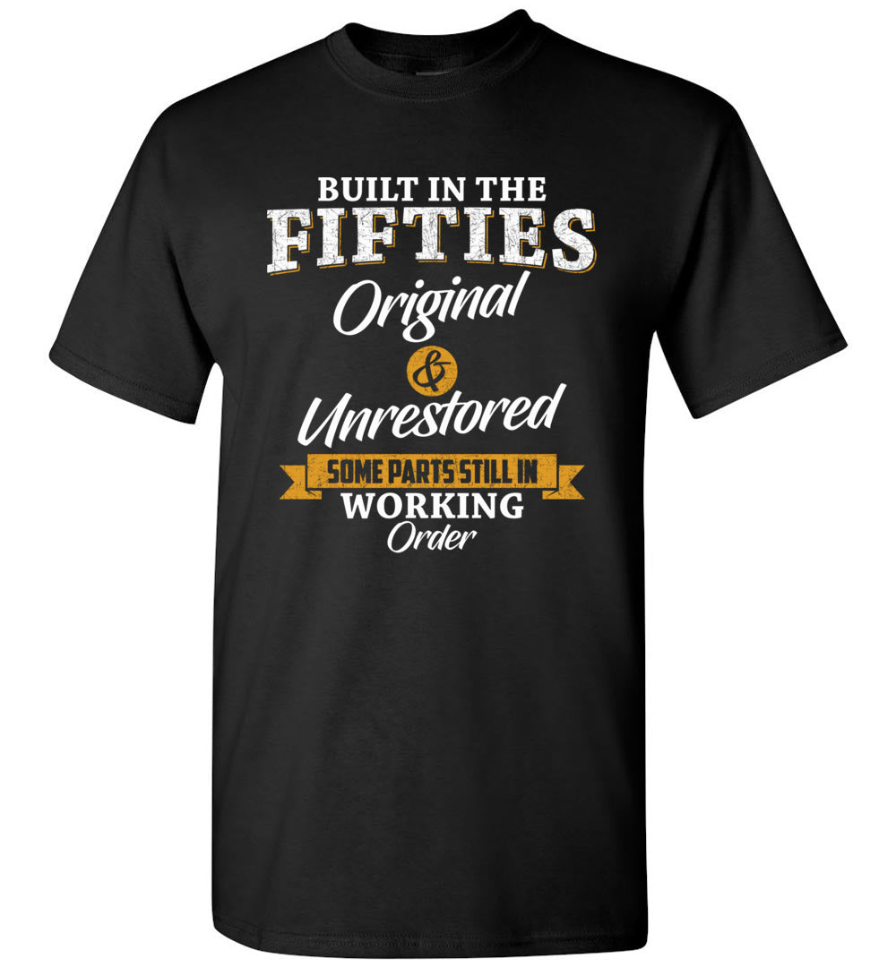 Built in The Fifties Built in The 50s 50th Birthday 50 Years Old Unisex Shirt Gift Women Men