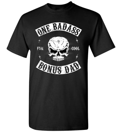Mens One Badass Bonus Step Dad Funny Gift Birthday Stepdad Gift Unisex Shirt Women Men