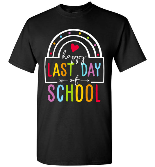 Above Good Tee Happy Last Day of School Teacher Student Graduation Rainbow Unisex Shirt Gift Women Men