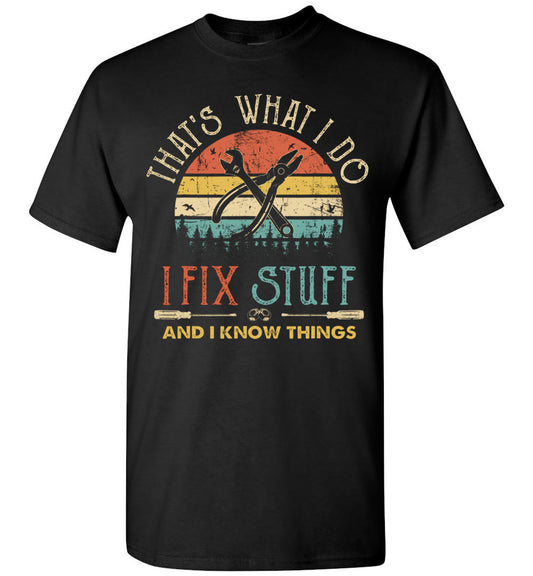 2022 That's What I Do I Fix Stuff and I Know Things Funny Humor Electrician Handyman Mechanic