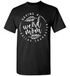 2023 Having A Weird Mom Builds Character Funny Mom Life Momlife Mothers Day 1 Unisex Shirt Gift Wome