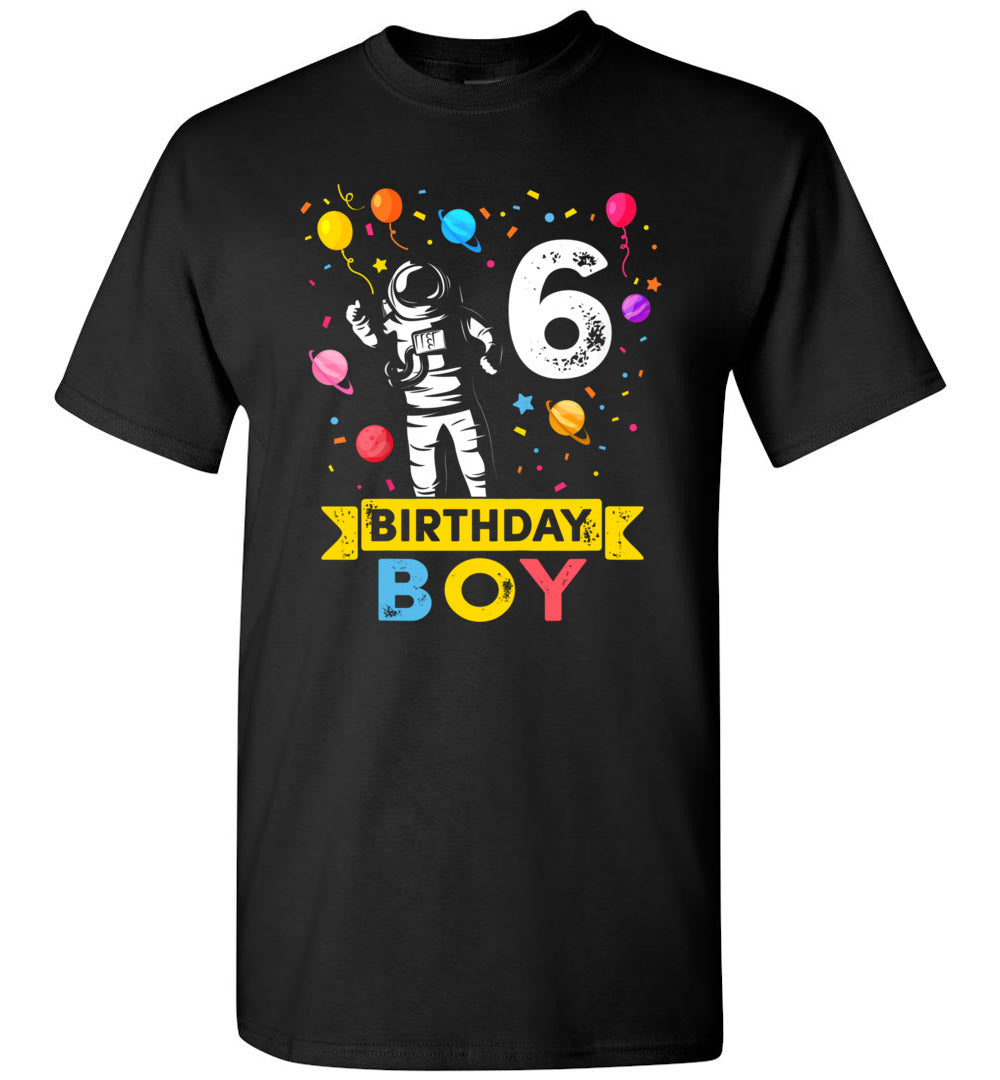 Kids 6 Years Old Astronaut 6th Birthday Boy Space Galaxy Planets Unisex Shirt Gift Boys
