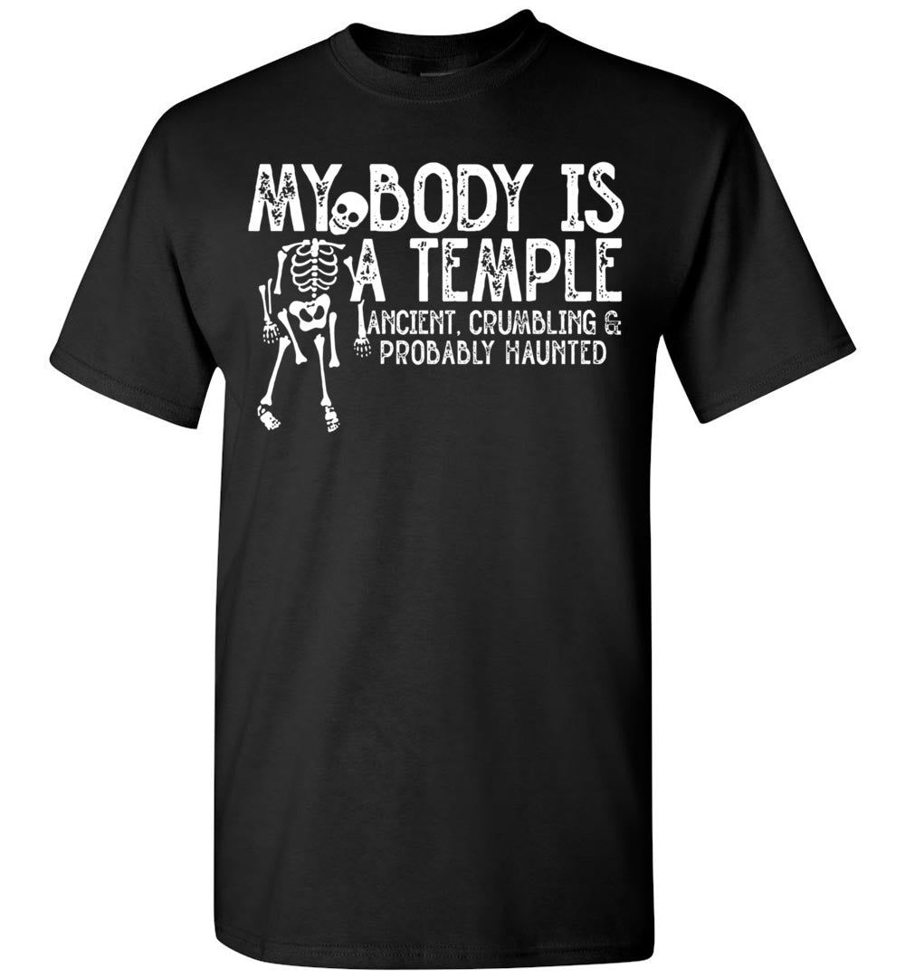 2023 My Body is A Temple Ancient, Crumbling Probably Haunted Unisex Shirt Gift Women Men