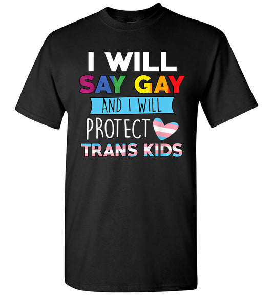Lunar Zone I Will Say Gay and I Will Protect Trans Kids LGBTQ Pride LGBT (1) Unisex Shirt Gift Women Men