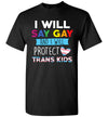 Lunar Zone I Will Say Gay and I Will Protect Trans Kids LGBTQ Pride LGBT (1) Unisex Shirt Gift Women Men