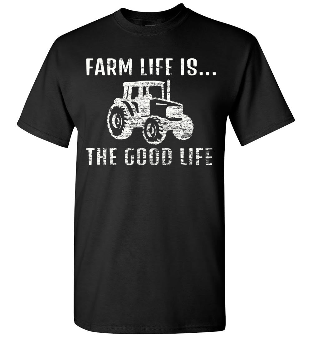 2023 Funny Farm Life is The Good Life Tractor Farming Lover Funny Farmer (3) Unisex Shirt Gift Women
