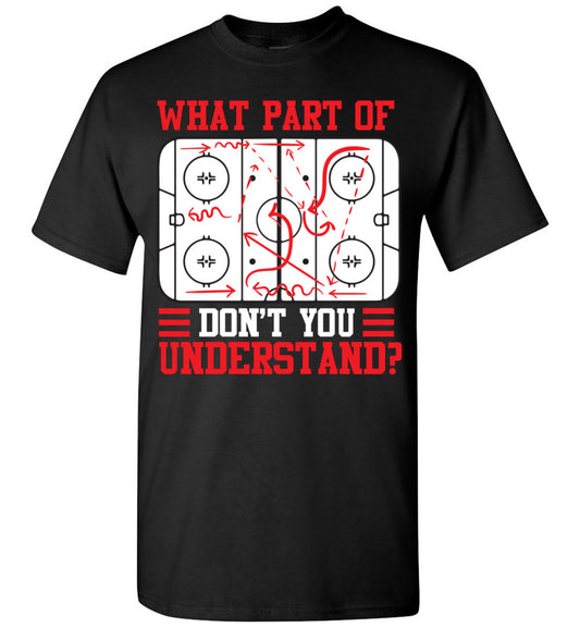 2023 Funny What Part of Hockey Don't You Understand Unisex Tee Shirt Gift Women Men