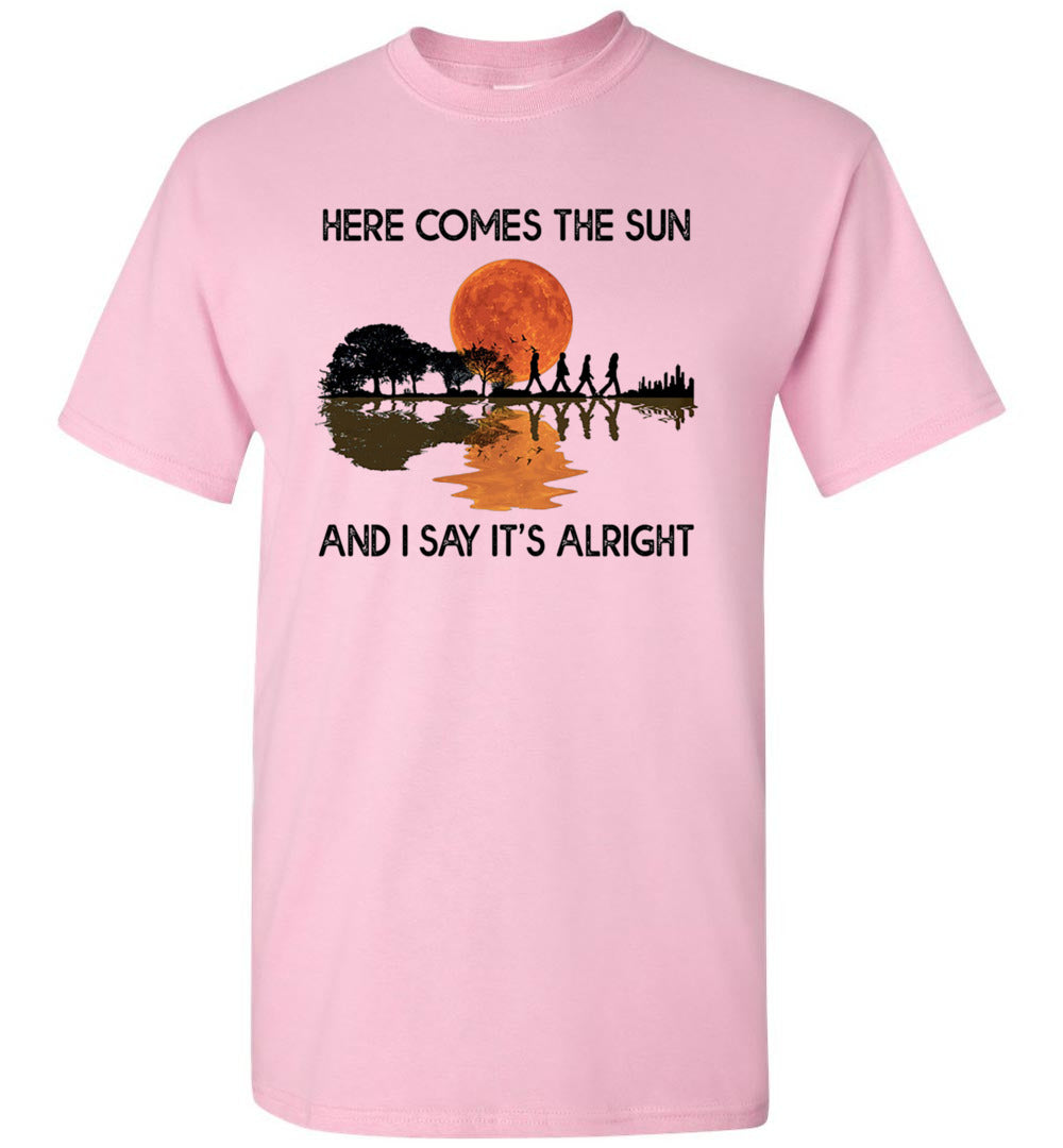 Here Comes The Sun and I Say It's Alright Guitar Graphic Unisex Shirt Gift Women Men