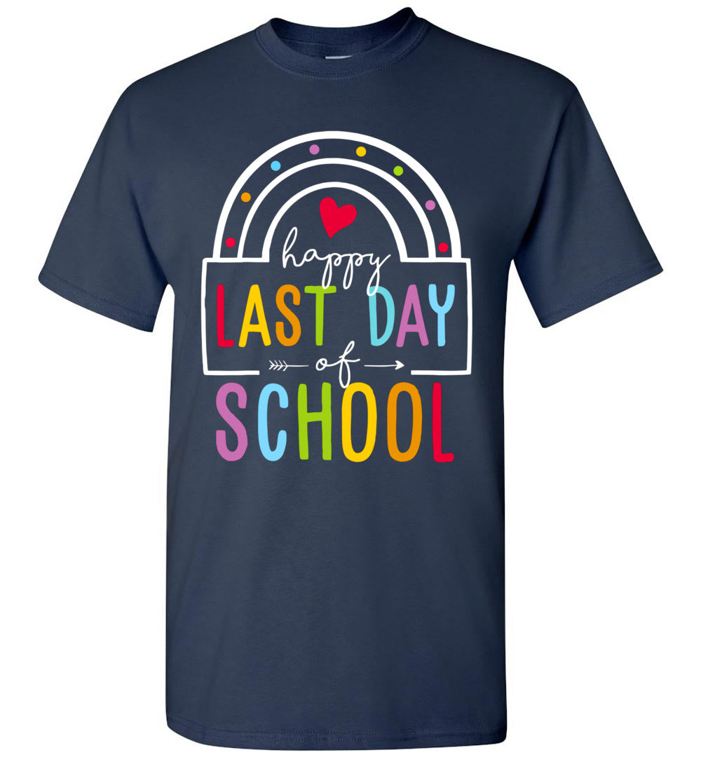 Above Good Tee Happy Last Day of School Teacher Student Graduation Rainbow Unisex Shirt Gift Women Men