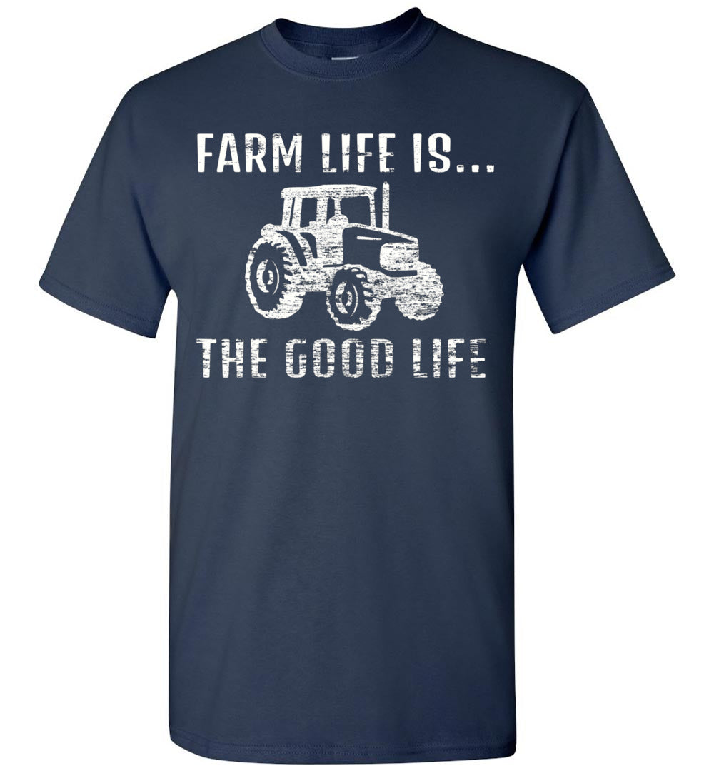 2023 Funny Farm Life is The Good Life Tractor Farming Lover Funny Farmer (3) Unisex Shirt Gift Women