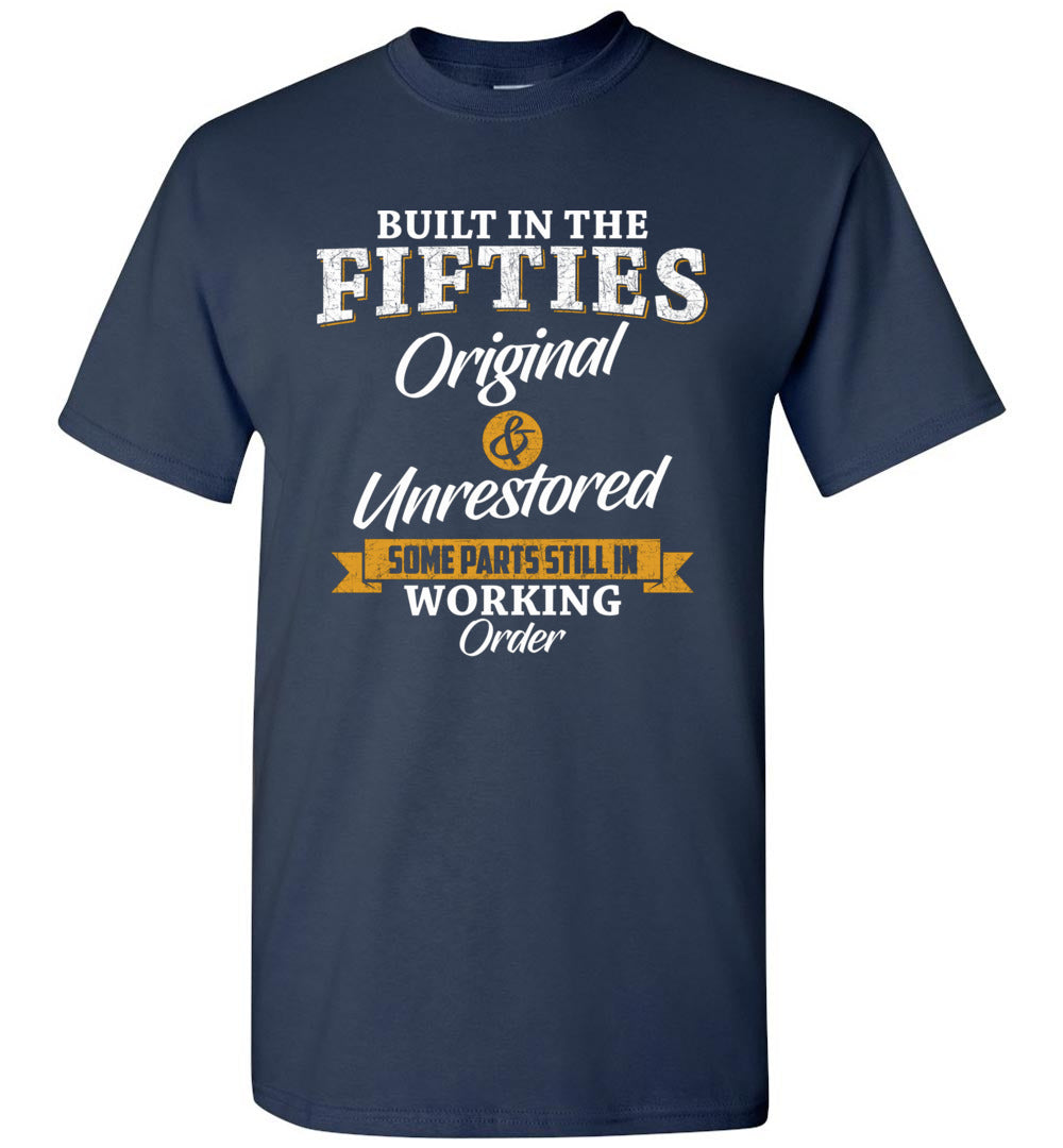 Built in The Fifties Built in The 50s 50th Birthday 50 Years Old Unisex Shirt Gift Women Men