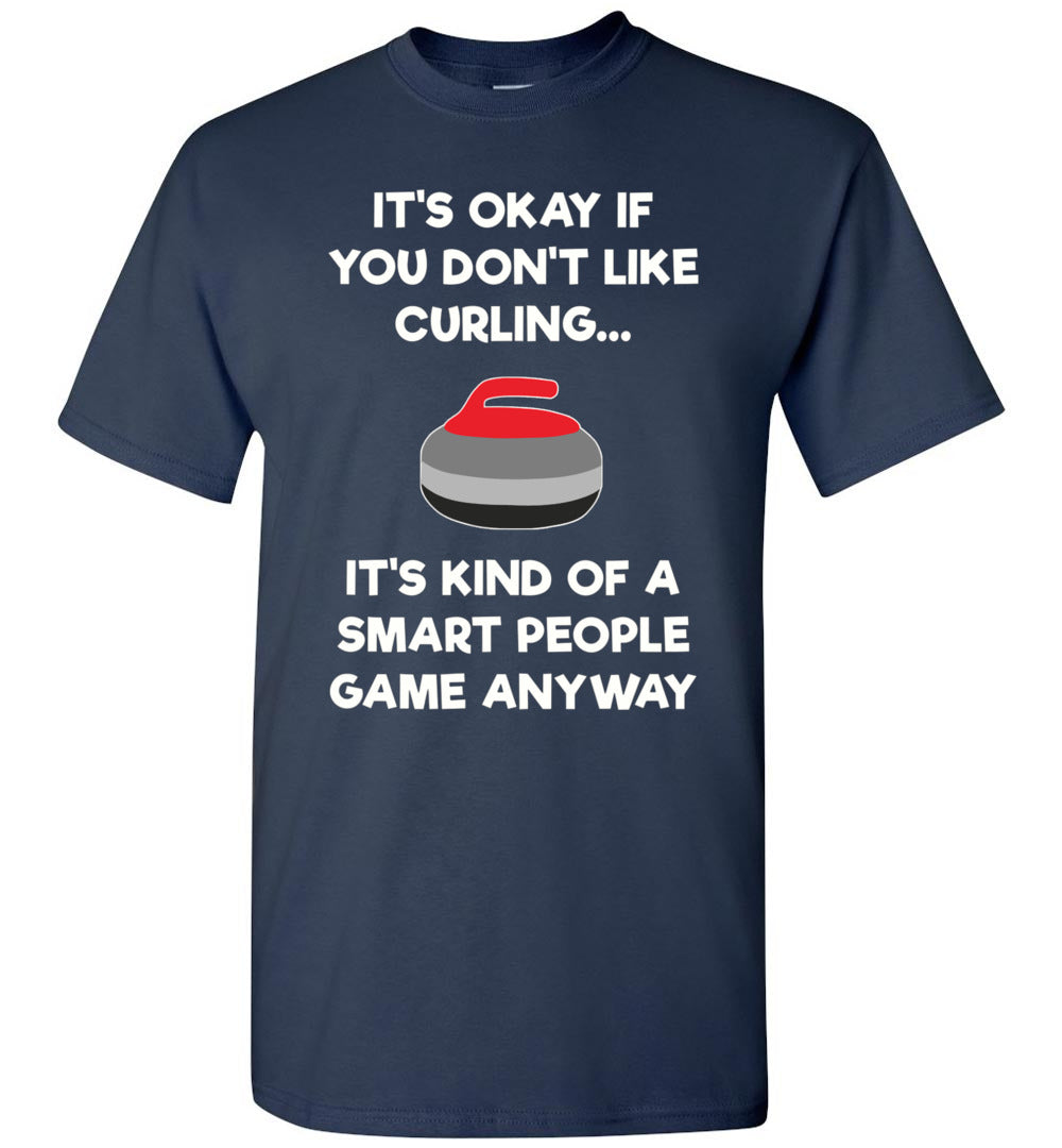 2023 It's Ok If You Don't Like Curling Funny Sarcastic Sarcasm Unisex Shirt Gift Women Men