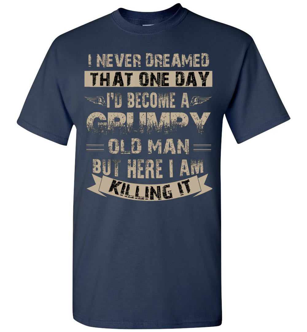 I'd Become A Grumpy Old Man