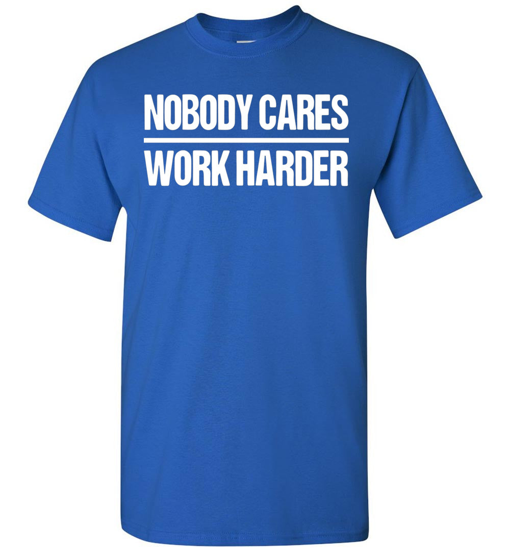 Nobody Cares Work Harder Gym