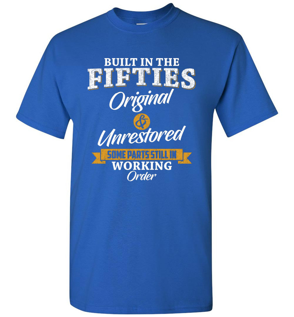Built in The Fifties Built in The 50s 50th Birthday 50 Years Old Unisex Shirt Gift Women Men
