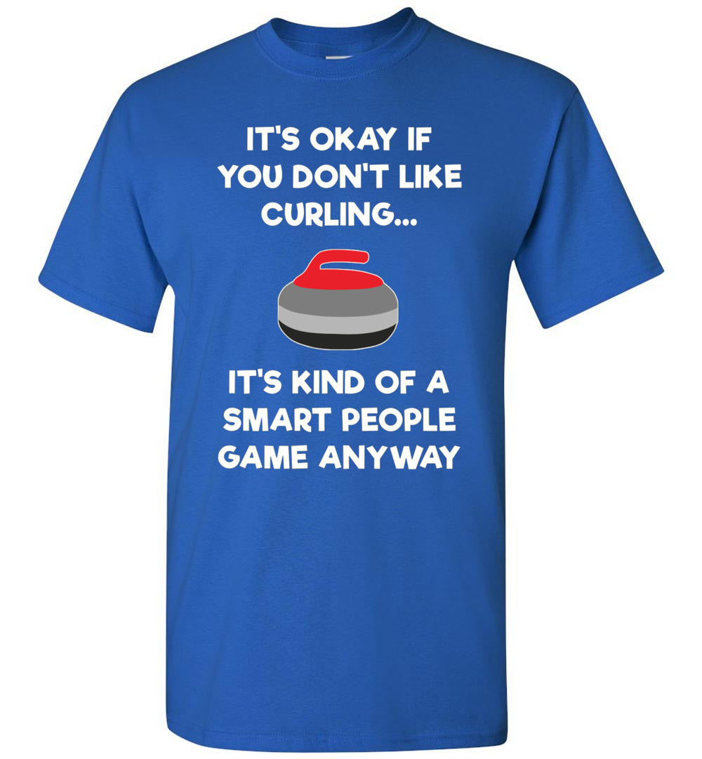 2023 It's Ok If You Don't Like Curling Funny Sarcastic Sarcasm Unisex Shirt Gift Women Men