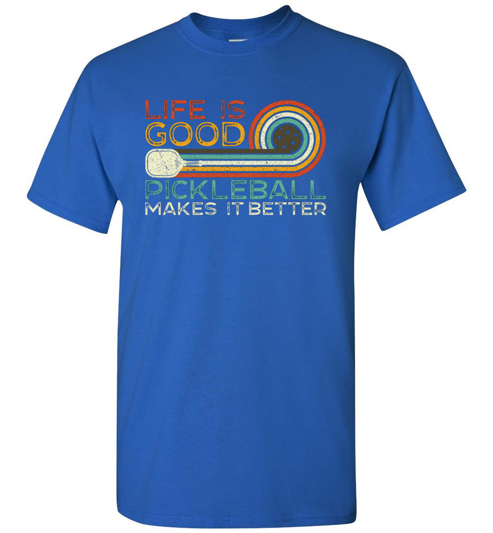 Life is Good Pickleball Makes It Better. Pickleball Unisex Shirt Gift Women Men