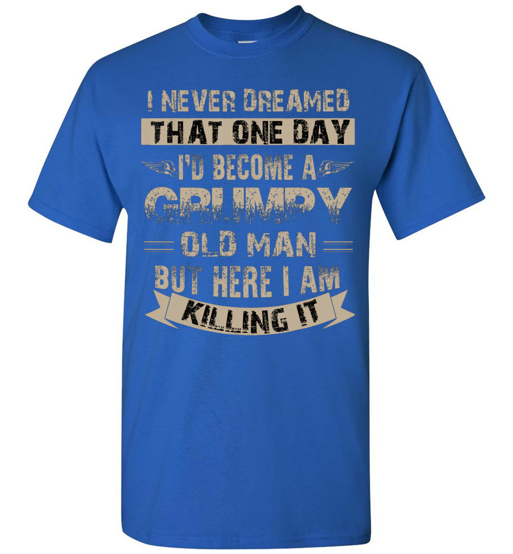 I'd Become A Grumpy Old Man