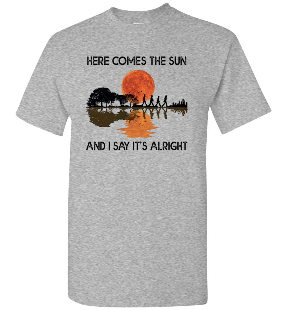 Here Comes The Sun and I Say It's Alright Guitar Graphic Unisex Shirt Gift Women Men