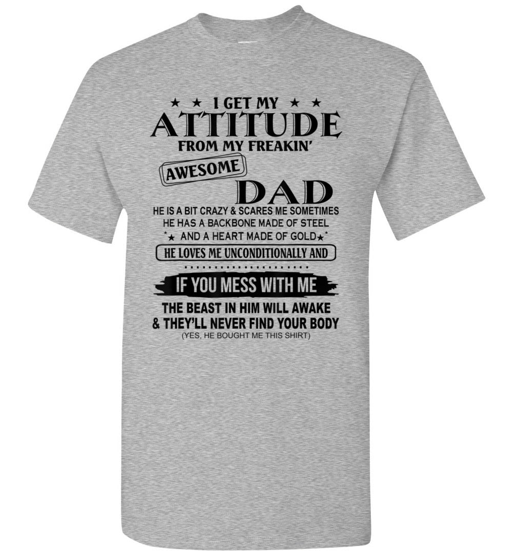I Get My Attitude from My Freaking Awesome Dad Son Daughter Unisex Tee Shirt Gift Women Men