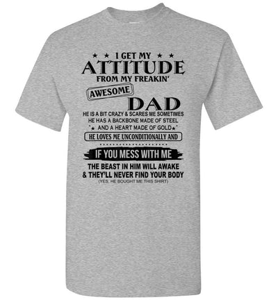 I Get My Attitude from My Freaking Awesome Dad Son Daughter Unisex Tee Shirt Gift Women Men