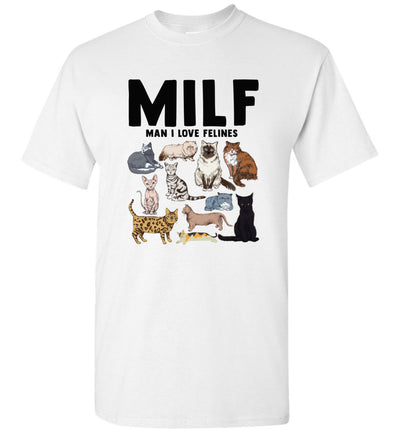 Milf Man I Love Felines Funny Cat Vintage Unisex Shirt Gift Women Men