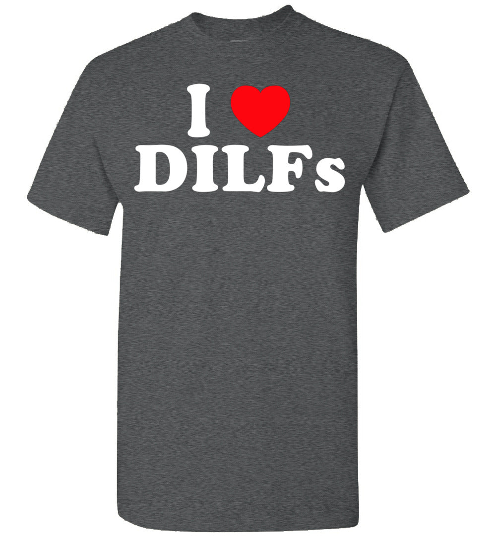 2023 Funny I Love Dilfs I Heart Dilfs Unisex Tee Shirt Gift Women Men
