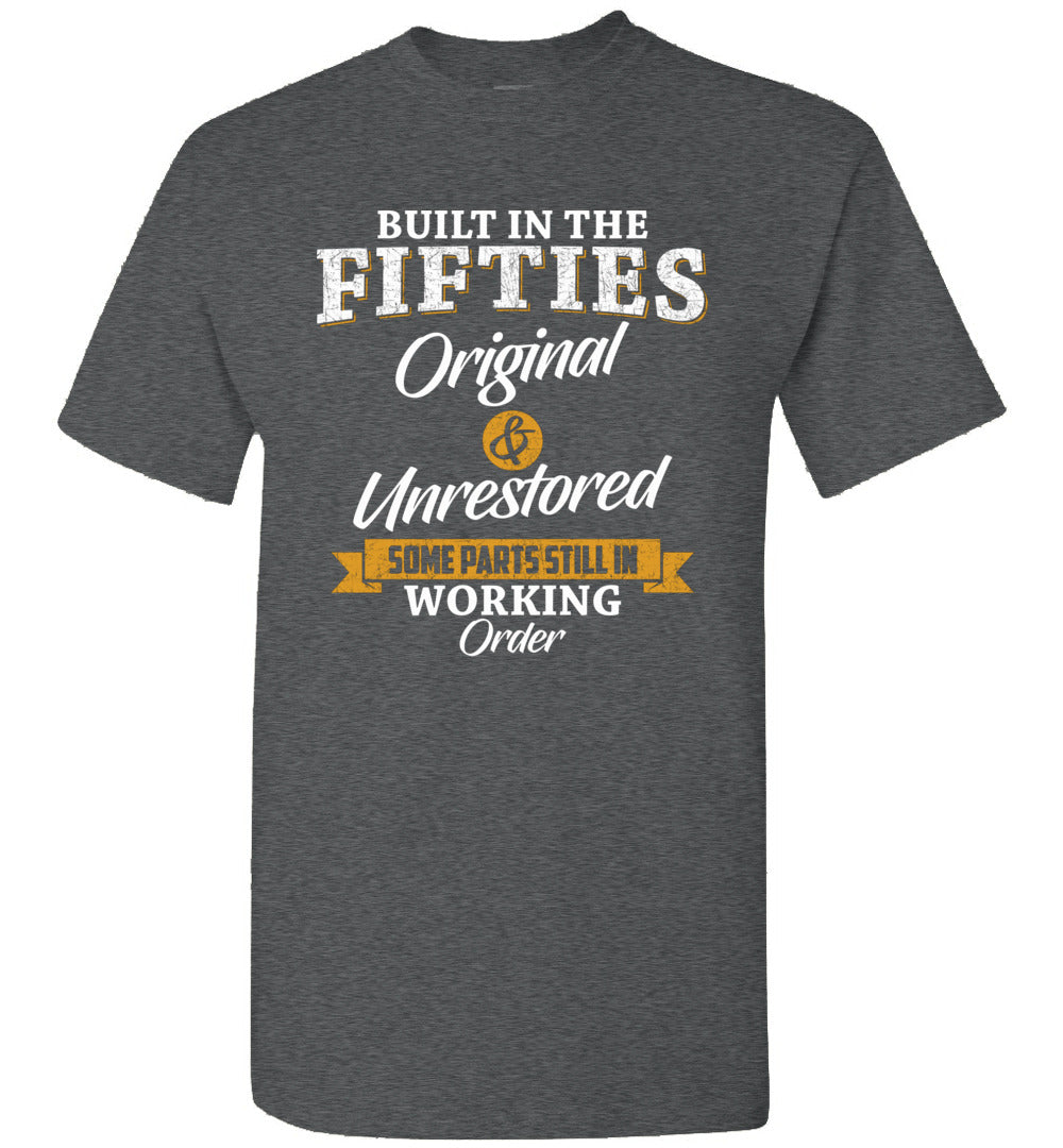 Built in The Fifties Built in The 50s 50th Birthday 50 Years Old Unisex Shirt Gift Women Men
