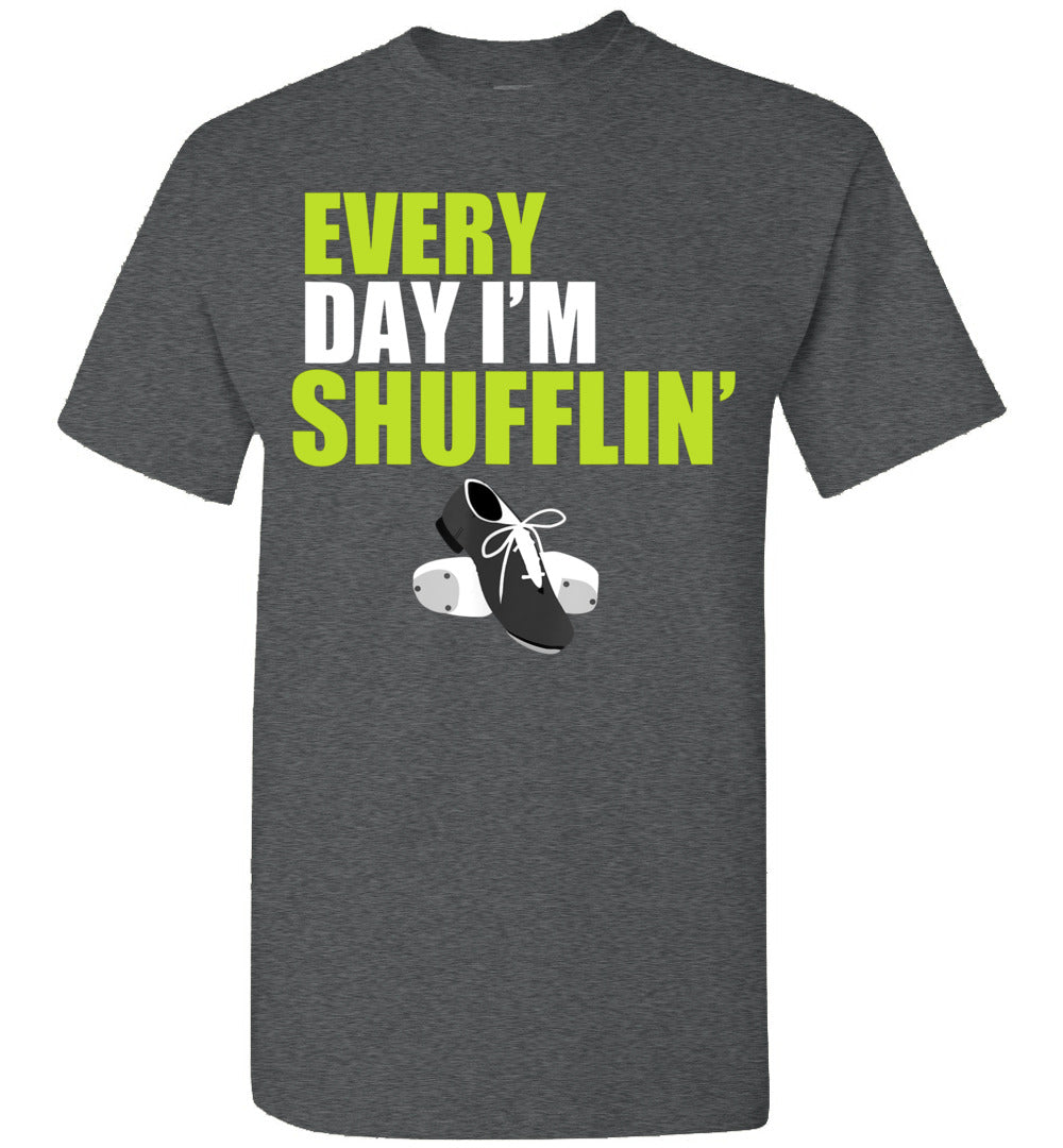 2022 Tap Dance Dancing Dancer Every Day I'm Shufflin' Unisex Shirt Gift Women Men